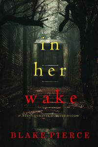 In Her Wake (A Jenna Graves Suspense Thriller—Book 9)