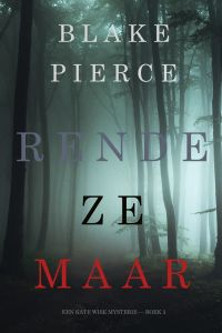 Rende Ze Maar (Een Kate Wise Mysterie — Boek 3)