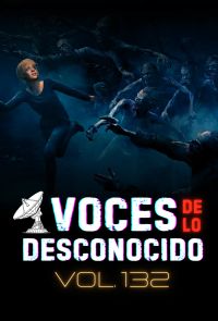 Voces de lo Desconocido 132