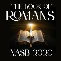 The Book of Romans: NASB 2020