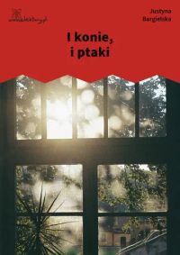 I konie, i ptaki