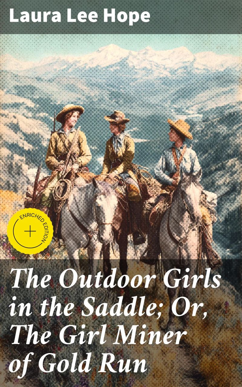 The Outdoor Girls in the Saddle; Or, The Girl Miner of Gold Run