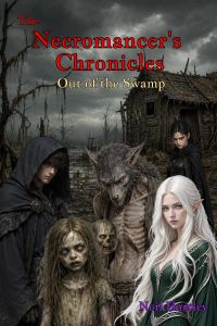The Necromancer's Chronicles - Out of the Swamp