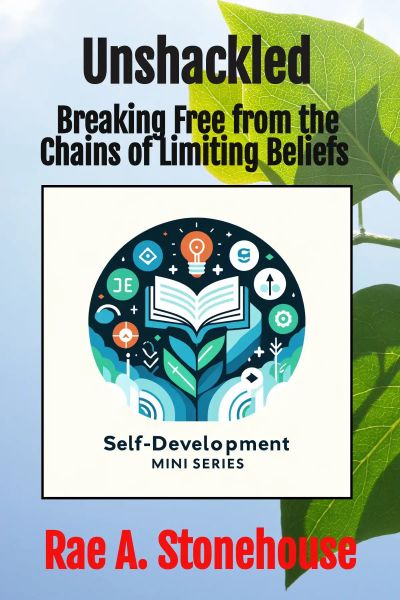 Unshackled: Breaking Free from the Chains of Limiting Beliefs