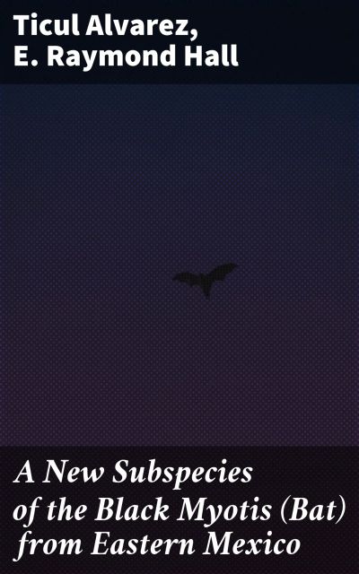 A New Subspecies of the Black Myotis (Bat) from Eastern Mexico