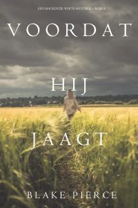 Voordat hij Jaagt (Een Mackenzie White-mysterie – Boek 8)