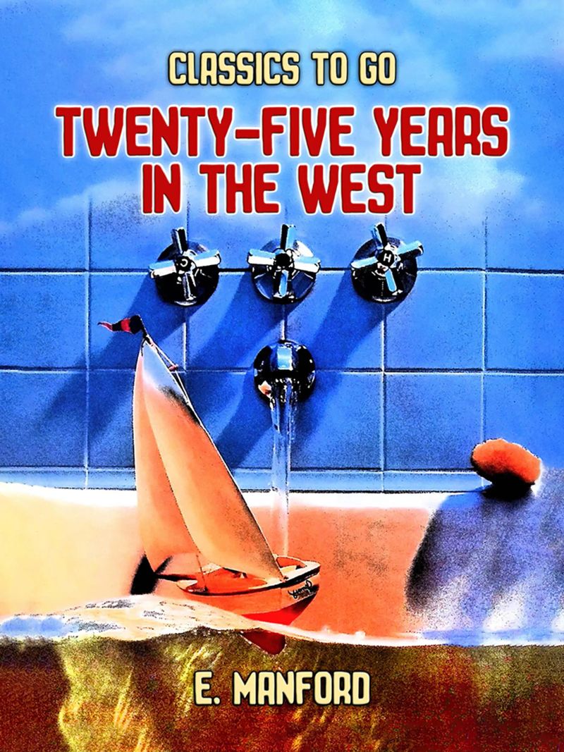 Twenty-five Years in the West