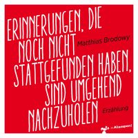 Erinnerungen, die noch nicht stattgefunden haben, sind umgehend nachzuholen