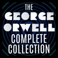 The George Orwell Complete Collection