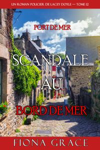 Scandale au bord de mer (Un roman policier de Lacey Doyle — tome 12)