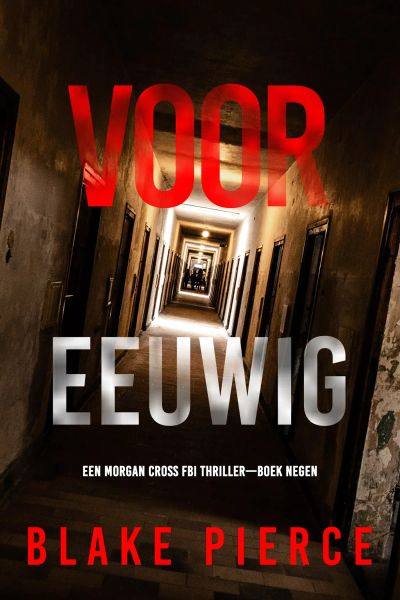 Voor Eeuwig (Een Morgan Cross FBI Thriller—Boek Negen)