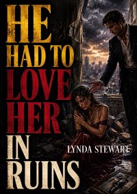 He Had to Love Her in Ruins
