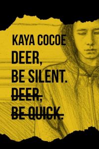 Deer, be silent. Deer, be quick.