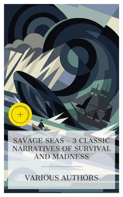 Savage Seas – 3 Classic Narratives of Survival and Madness