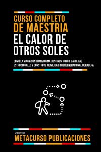 Curso Completo De Maestria El Calor De Otros Soles
