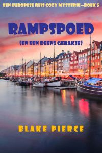 Rampspoed (en Een Deens Gebakje) (Een Europese Reis Cozy Mysterie—Boek 5)