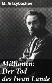 Millionen; Der Tod des Iwan Lande