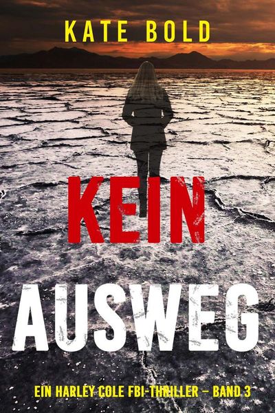 Kein Ausweg (Ein Harley Cole FBI-Thriller – Band 3)