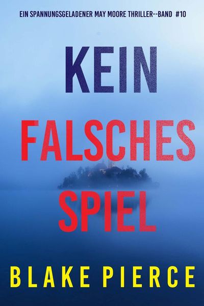 Kein Falsches Spiel (Ein spannungsgeladener May Moore Thriller - Band 10)
