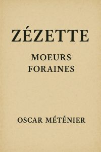 Zézette : moeurs foraines