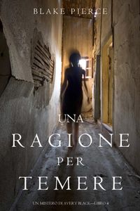 Una Ragione per Temere (Un Mistero di Avery Black—Libro 4)