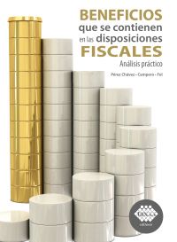 Beneficios que se contienen en las disposiciones fiscales. Análisis práctico 2019
