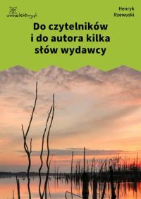 Do czytelników i do autora kilka słów wydawcy