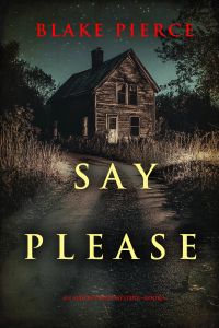 Say Please (An Alison Payne Suspense Thriller—Book Six)