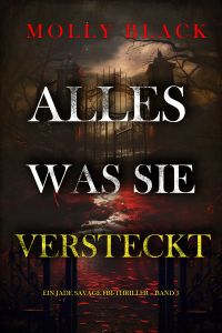 Alles, Was Sie Versteckt (Ein Jade Savage FBI-Thriller – Band 5)