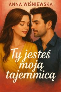 Ty jesteś moją tajemnicą