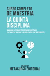 Curso Completo De Maestria La Quinta Disciplina