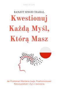 Kwestionuj Każdą Myśl, Którą Masz