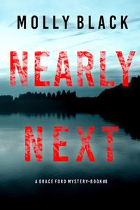 Nearly Next (A Grace Ford FBI Thriller—Book Eight)