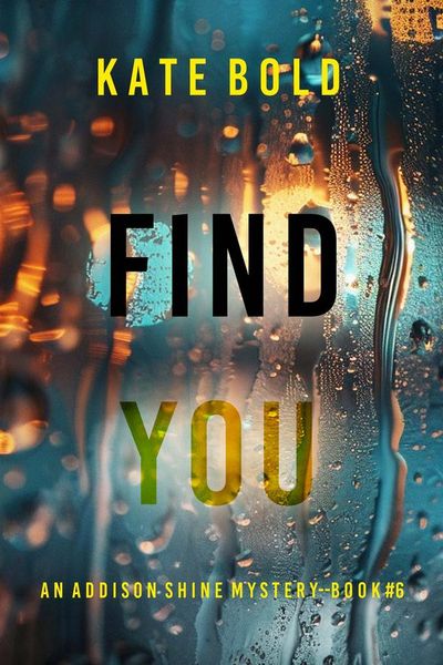 Find You (An Addison Shine FBI Suspense Thriller—Book 6)