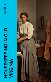 Housekeeping in Old Virginia
