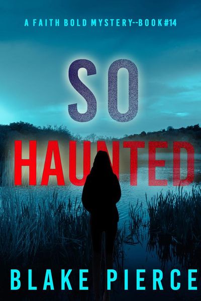 So Haunted (A Faith Bold FBI Suspense Thriller—Book Fourteen)