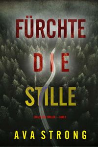 Fürchte die Stille (Ein Lexi Cole Thriller — Band 2)