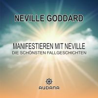 Neville Goddard - Manifestieren mit Neville