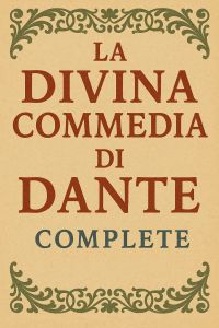 La Divina Commedia di Dante: Complete