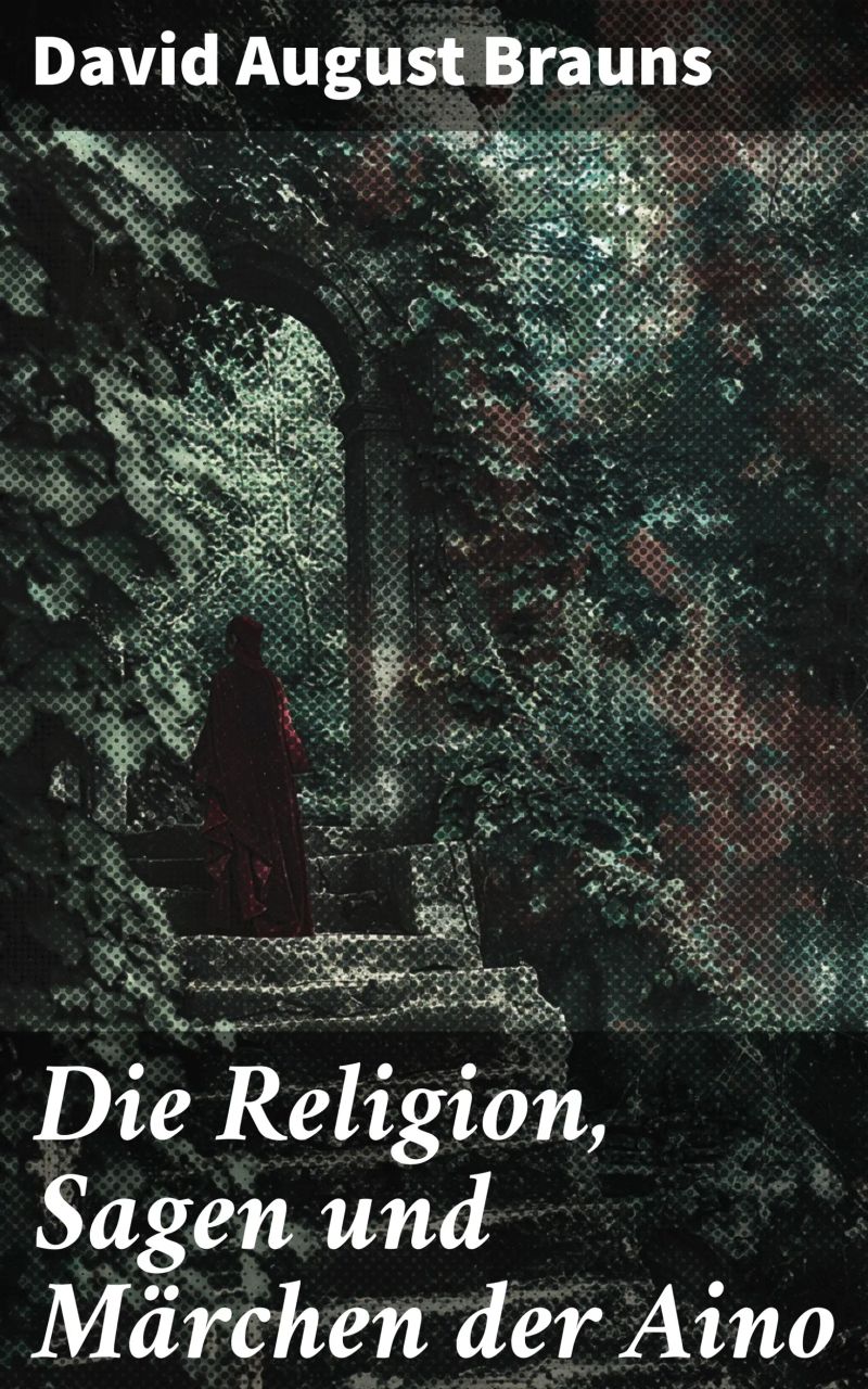 Die Religion, Sagen und Märchen der Aino