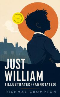 Just William (Illustrated) (Annotated)
