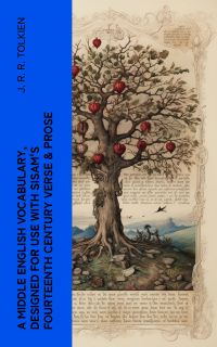 A Middle English Vocabulary, Designed for use with Sisam's Fourteenth Century Verse & Prose