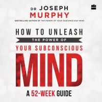 How to Unleash the Power of Your Subconscious Mind