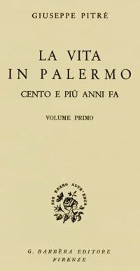 La vita in Palermo cento e più anni fa, Volume 1