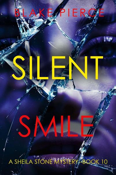 Silent Smile (A Sheila Stone Suspense Thriller—Book Ten)
