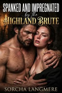 Spanked And Impregnated By The Highland Brute
