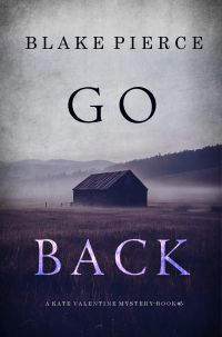 Go Back (A Kate Valentine FBI Suspense Thriller—Book Five)