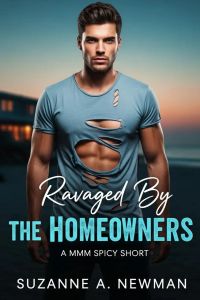 Ravaged by the Homeowners (Gay MMM Spicy Erotic Short)