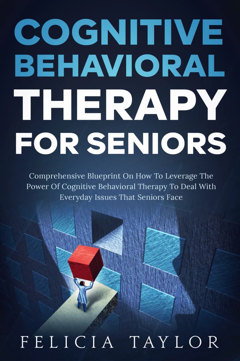 Cognitive Behavioral Therapy for Seniors Audiobook by Felicia taylor ...