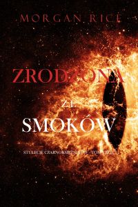 Zrodzona ze smoków (Stulecie czarnoksiężników - Tom trzeci)